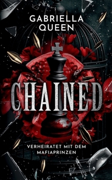 Paperback Chained: Verheiratet mit dem Mafiaprinzen [German] Book