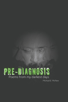 Paperback Pre-Diagnosis: Poems from my Darkest Days Book