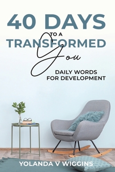 Paperback 40 Days to a Transformed You: Daily Words for Personal Development Devotional Book