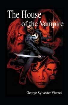 The House of the Vampire Illustrated