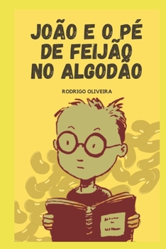 Paperback João e o Pé de Feijão no Algodão: As Férias de Verão de João - Livro Infantil Ilustrado [Portuguese] Book