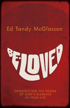 Hardcover Be Loved: Experiencing the Power of God's Blessing in Your Life Book