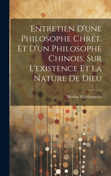 Entretien D'une Philosophe Chrét. Et D'un Philosophe Chinois, Sur L'existence Et La Nature De Dieu