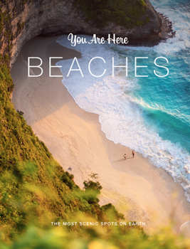 Hardcover You Are Here: Beaches: The Most Scenic Spots on Earth Book