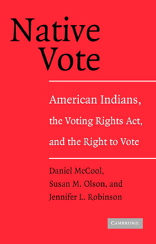 Paperback Native Vote: American Indians, the Voting Rights Act, and the Right to Vote Book
