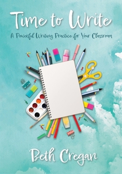 Paperback Time to Write: A Powerful Writing Practice for Your Classroom Book