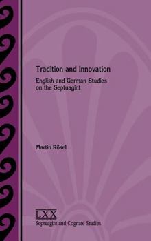 Hardcover Tradition and Innovation: English and German Studies on the Septuagint Book