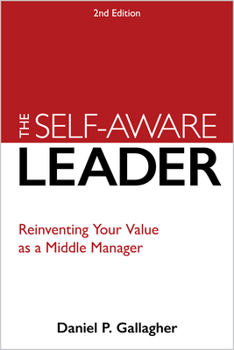 Paperback The Self-Aware Leader: Reinventing Your Value as a Middle Manager Book
