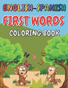 Paperback English-Spanish First Words coloring book: English - Spanish bilingual practice words for Kids Book