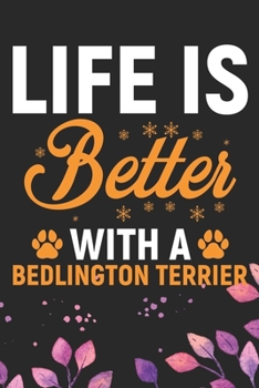 Life Is Better With A Bedlington Terrier: Cool Bedlington Terrier Dog Journal Notebook - Bedlington Terrier Puppy Lover – Funny Bedlington Terrier Dog ... Terrier Owner Gifts. 6 x 9 in 120 pages