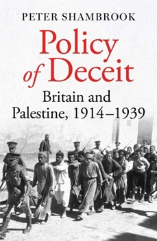 Paperback Policy of Deceit: Britain and Palestine, 1914-1939 Book