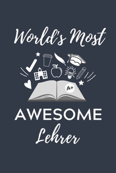 WORLD‘S MOST AWESOME LEHRER: A5 Geschenkbuch PUNKTIERT für Lehramt Studenten | Geschenkidee zum Geburtstag | Studienbeginn | Erstes Semester | Schulabschluss | Lehrer | Abitur (German Edition)