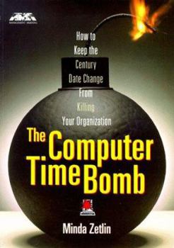 Paperback The Computer Time Bomb: How to Keep the Century Date Change from Killing Your Organization (Ama Management Briefing) Book