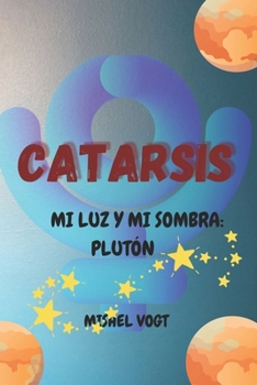 Paperback Catarsis: Mi luz y mi sombra: Plutón [Spanish] Book