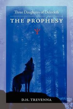 Paperback Three Daughters of Delockth: The Prophesy Book