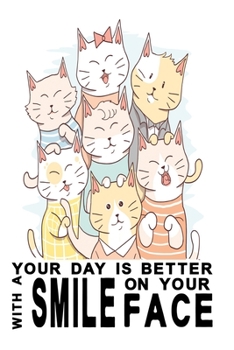 Your day is better with a smile on your face: Funny Dot Grid 6x9 Dotted Bullet Journal and Notebook