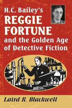 Paperback H.C. Bailey's Reggie Fortune and the Golden Age of Detective Fiction Book