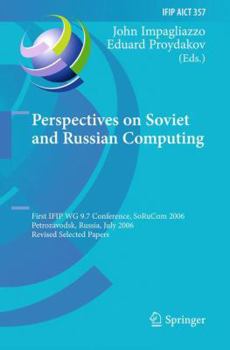 Paperback Perspectives on Soviet and Russian Computing: First Ifip Wg 9.7 Conference, Sorucom 2006, Petrozavodsk, Russia, July 3-7, 2006, Revised Selected Paper Book