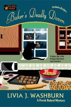 Baker's Deadly Dozen - Book #13 of the Fresh-Baked Mystery
