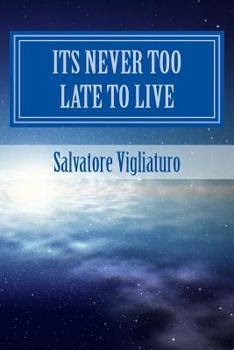 Paperback Its never too late to live Book