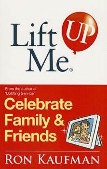 Paperback Lift Me Up! Celebrate Family & Friends Book