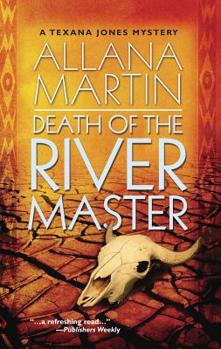 Death of the River Master: A Texana Jones Mystery - Book #6 of the Texana Jones