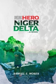 Paperback Unsung Hero of the Niger Delta Book