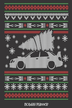 Paperback Holiday Planner: Sports Car With Christmas Tree - Christmas - Thanksgiving - Calendar - Holiday Guide - Budget - Black Friday - Cyber M Book