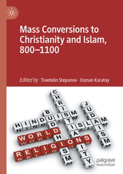 Hardcover Mass Conversions to Christianity and Islam, 800-1100 Book