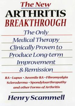 Hardcover The New Arthritis Breakthrough: The Only Medical Therapy Clinically Proven to Produce Long-term Improvement and Remission of RA, Lupus, Juvenile RS, F Book