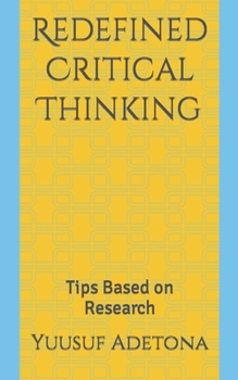 Paperback Redefined Critical Thinking: Tips Based on Research Book