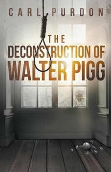 Paperback The Deconstruction Of Walter Pigg Book