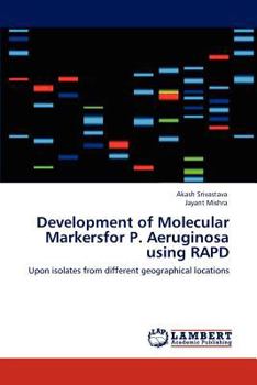 Paperback Development of Molecular Markersfor P. Aeruginosa using RAPD Book