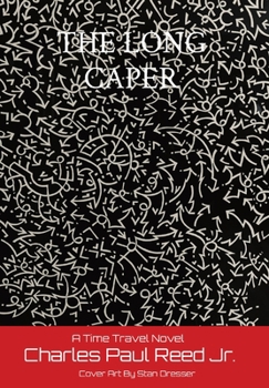 Hardcover The Long Caper: A Time Travel Novel Book