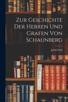 Paperback Zur Geschichte der Herren und Grafen von Schaunberg [German] Book