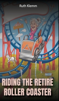 Hardcover Riding the Retire Roller Coaster Book