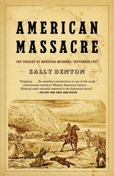 Paperback American Massacre: The Tragedy at Mountain Meadows, September 1857 Book