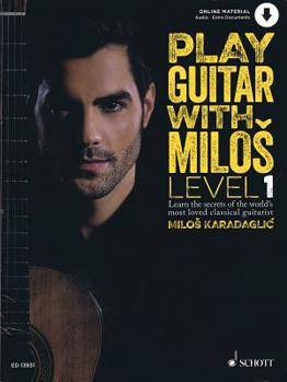 Misc. Play Guitar with Milos - Level 1: Learn the Secrets of the World's Most Loved Classical Guitarist Book