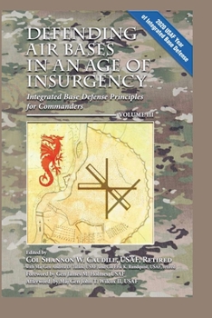 Paperback Defending Air Bases in an Age of Insurgency: Volume III: Integrated Base Defense Principles for Commanders Book