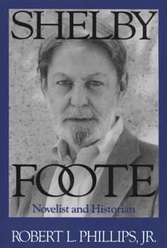 Hardcover Shelby Foote: Novelist and Historian Book