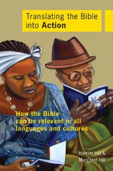 Paperback Translating the Bible Into Action: How the Bible Can Be Relevant in All Languages and Cultures Book