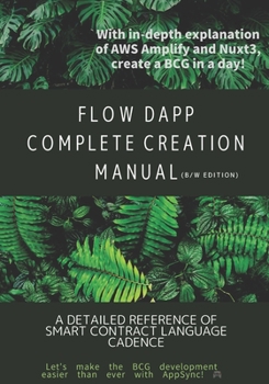Paperback FLOW dApp Complete Creation Manual: A detailed reference of smart contract language Cadence Book