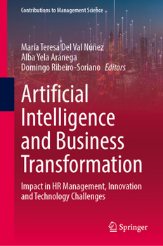 Hardcover Artificial Intelligence and Business Transformation: Impact in HR Management, Innovation and Technology Challenges Book