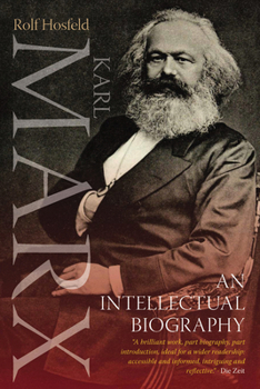 Karl Marx: An Intellectual Biography