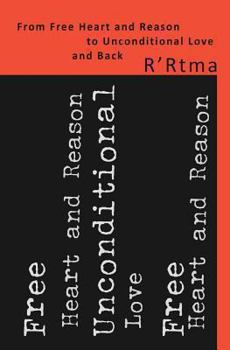 Paperback From Free Heart And Reason To Unconditional Love And Back Book