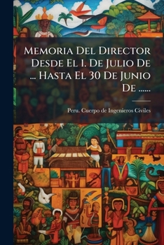 Paperback Memoria Del Director Desde El 1. De Julio De ... Hasta El 30 De Junio De ...... [Spanish] Book