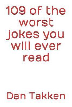 Paperback 109 of the worst jokes you will ever read Book