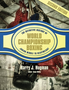 Paperback The Definitive History of World Championship Boxing: Junior Middleweight to Heavyweight Book