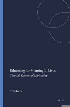 Paperback Educating for Meaningful Lives: Through Existential Spirituality Book