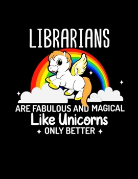 Librarians Are Fabulous and Magical Like Unicorns Only Better : 8. 5 X 11 2020 Weekly Planner Jan 1, 2020 to Dec 31, 2020 Weekly and Monthly View Calendar Planner, Organizer and Diary, Schedule Organi